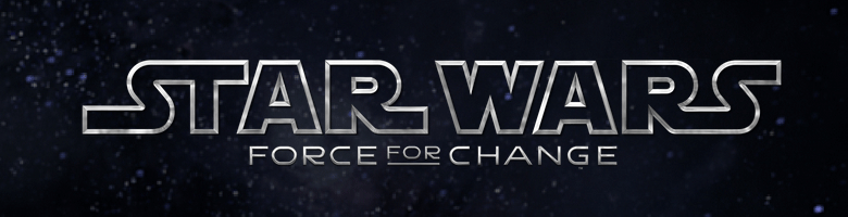 STAR WARS:FORCE FOR CHANGE